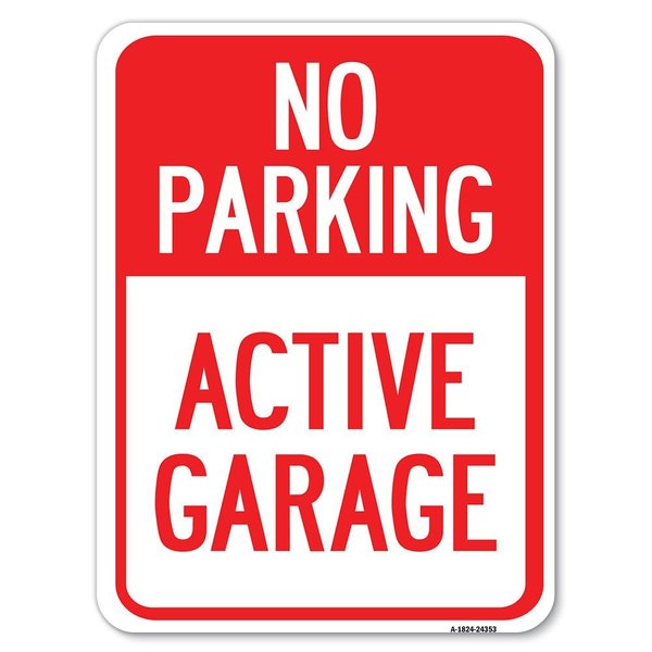 Signmission Active Garage Heavy-Gauge Aluminum Rust Proof Parking Sign, 18" x 24", A-1824-24353 A-1824-24353